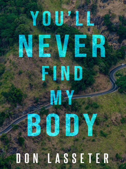 Title details for You'll Never Find My Body by Don Lasseter - Available